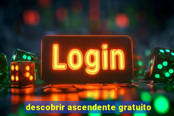 descobrir ascendente gratuito